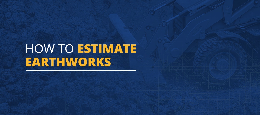 How to Estimate Earthworks