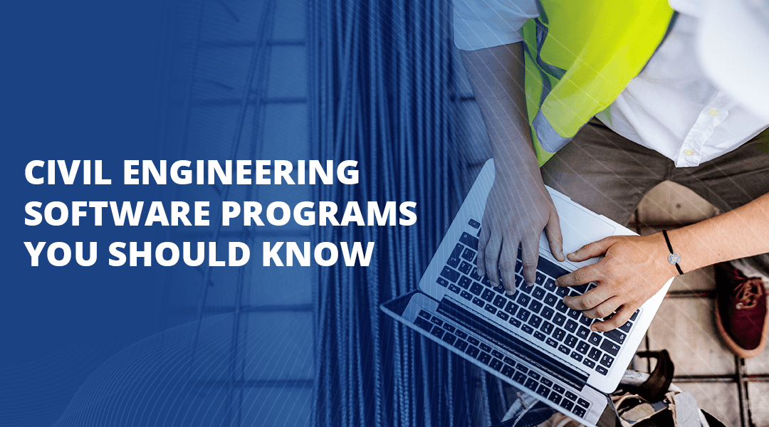 Civil Engineering Software Programs You Should Know